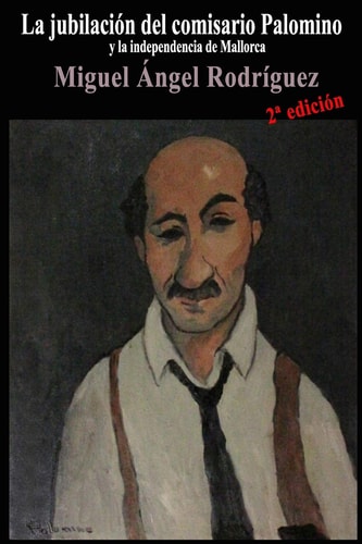 La jubilación del comisario Palomino y la independencia de Mallorca