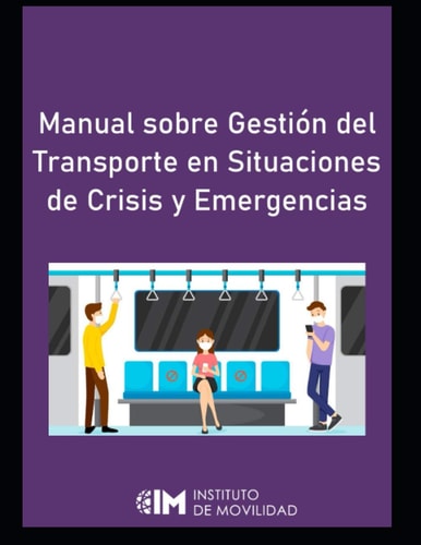 Manual sobre Gestión del Transporte en Situaciones de Crisis y Emergencias (Spanish Edition)