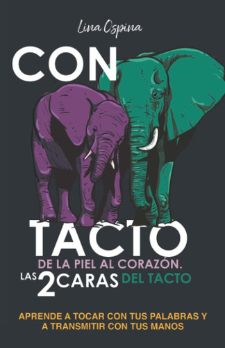 CON TACTO: DE LA PIEL AL CORAZÓN. LAS 2 CARAS DEL TACTO (LAS 2 CARAS DE TU MONEDA) (Spanish Edition)