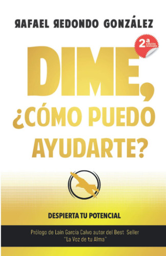 DIME, ¿CÓMO PUEDO AYUDARTE?: DESPIERTA TU POTENCIAL (Spanish Edition)