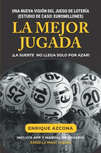 La Mejor Jugada: (Estudio de Caso: Euromillones) (Spanish Edition)