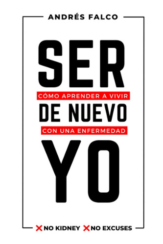 SER DE NUEVO YO: Cómo aprender a vivir con una enfermedad (Spanish Edition)