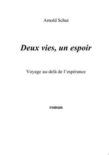 Deux vies, un espoir Voyage au-delà de l'espérance