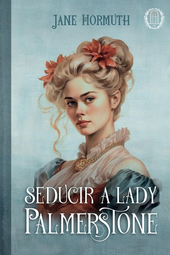 SEDUCIR A LADY PALMERSTONE