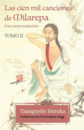 Las cien mil canciones de Milarepa - Tomo 2 Una nueva traducción
