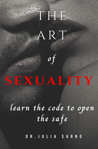 The Art of Sexuality Learn the Code to Open the Safe