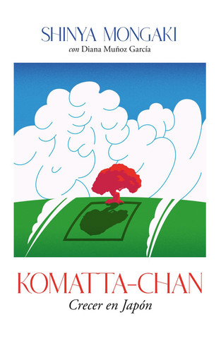 KOMATTA-CHAN: Crecer en Japón (Spanish Edition)