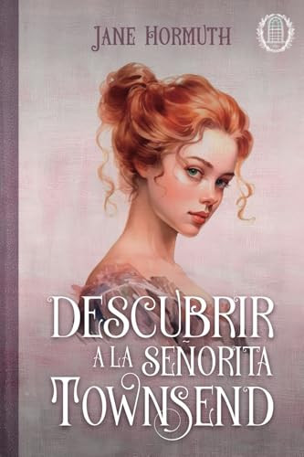 Descubrir a la señorita Townsend: ROMANTICA HISTORICA (Spanish Edition)