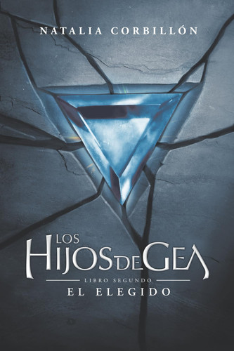 Los hijos de Gea: El Elegido (Spanish Edition)