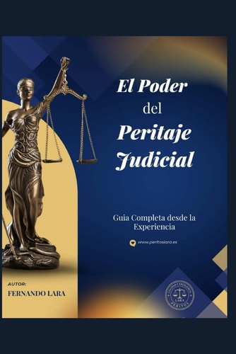 El Poder del Peritaje Judicial: Guia Completa desde la Experiencia (Spanish Edition)