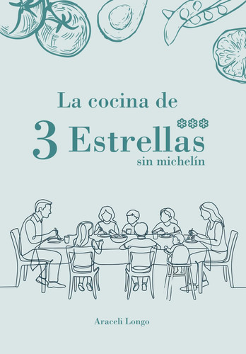 La cocina de 3 Estrellas sin michelín (Spanish Edition)