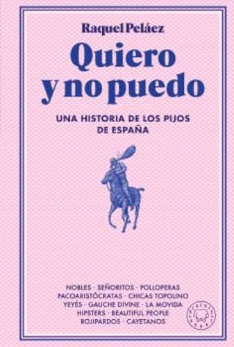 Quiero y no puedo una historia de los pijos de España