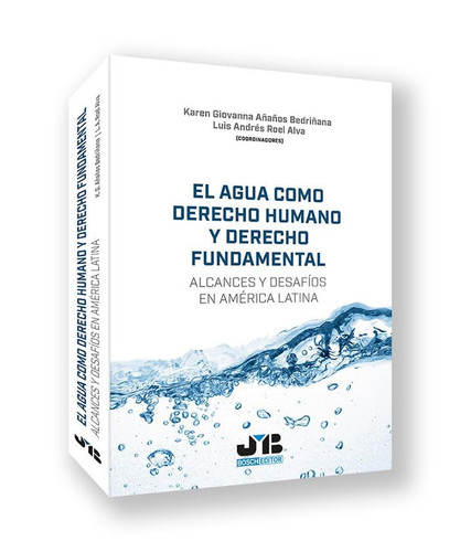 El agua como derecho humano y derecho fundamental alcances y desafíos en América Latina