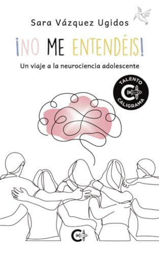 ¡No me entendéis!: Un viaje a la neurociencia adolescente (Spanish Edition)