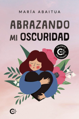 Abrazando mi oscuridad (Spanish Edition)