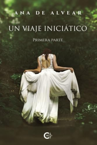 Un viaje iniciático: Primera parte (Spanish Edition)