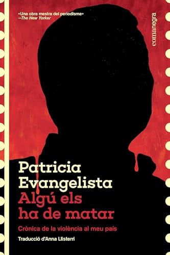 Algú els ha de matar: Crònica de la violència al meu país