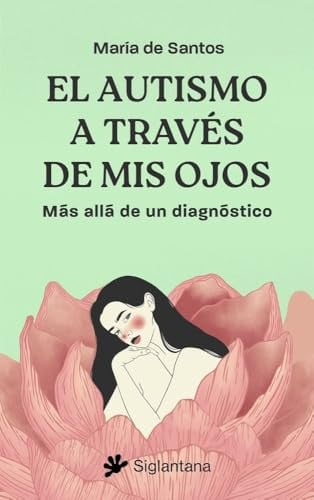 El autismo a través de mis ojos: Más allá de un diagnóstico