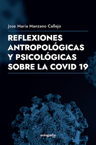 Reflexiones filosóficas y antropológicas de la COVID-19 (Spanish Edition)