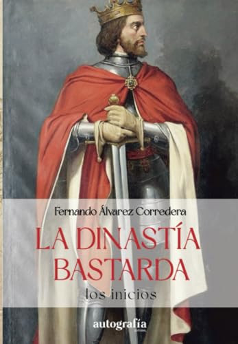 La dinastía bastarda (Spanish Edition)