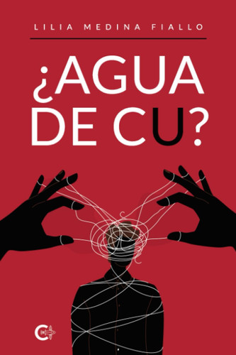 ¿AGUA DE CU? (Spanish Edition)