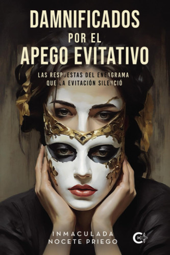 Damnificados por el apego evitativo: Las respuestas del eneagrama que la evitación silenció (Spanish Edition)