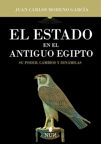 El estado en el Antiguo Egipto : su poder, cambios y dinámicas