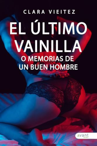 El último vainilla o memorias de un "buen hombre"