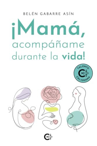 ¡Mamá, acompáñame durante la vida! (Spanish Edition)