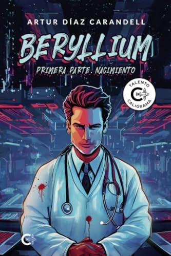 Beryllium: PRIMERA PARTE. NACIMIENTO (Spanish Edition)