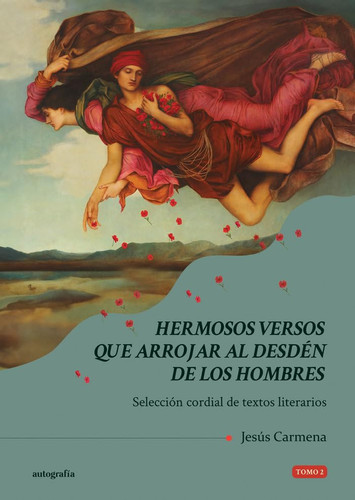 Hermosos Versos que Arrojar al Desdén de los Hombres, Tomo 2