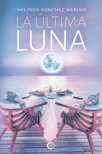 La última luna (Spanish Edition)