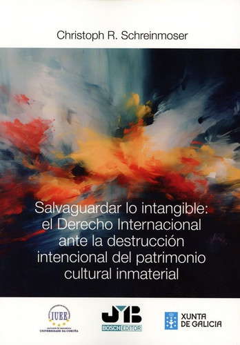Salvaguardar lo intangible el derecho internacional ante la destrucción intencional del patrimonio cultural inmaterial