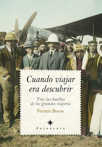 CUANDO VIAJAR ERA DESCUBRIR/ WHEN TRAVELING WAS DISCOVERING.