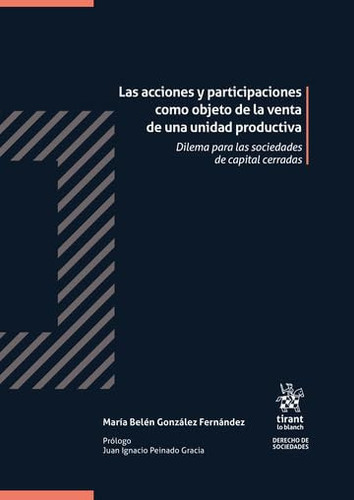 Las acciones y participaciones como objeto de la venta de una unidad productiva. Dilema para las sociedades de capital cerradas