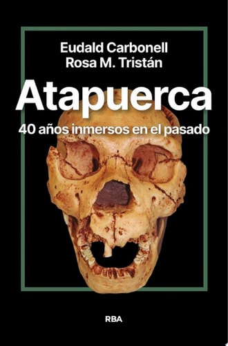 Atapuerca 40 años inmersos en el pasado