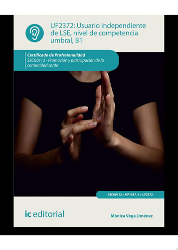 Usuario independiente de LSE, nivel de competencia umbral, B1. SSCG0112