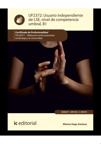 Usuario independiente de LSE, nivel de competencia umbral, B1. SSCG0211