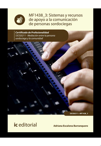 Sistemas y recursos de apoyo a la comunicación de personas sordociegas. SSCG0211