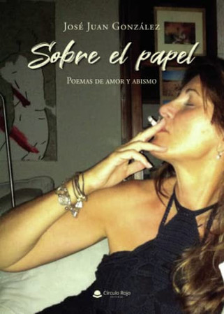 Sobre el papel: poemas de amor y abismo