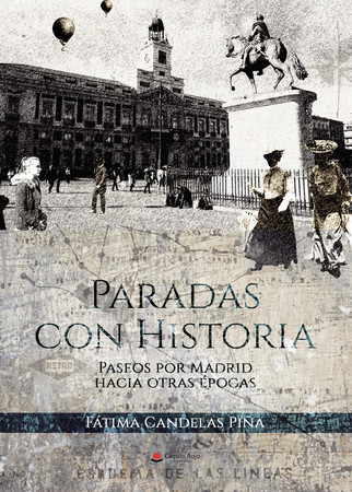Paradas con historia: paseos por Madrid hacia otras épocas
