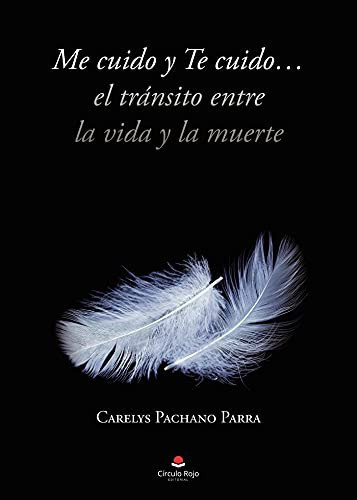 Me cuido y te cuido..: el tránsito entre la vida y la muerte