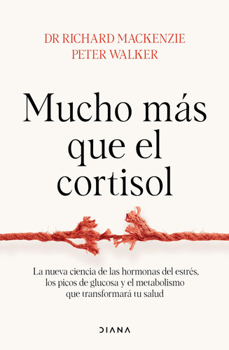 Mucho más que el cortisol: La nueva ciencia de las hormonas del estrés, los picos de glucosa y el metabolismo que transformará tu salud