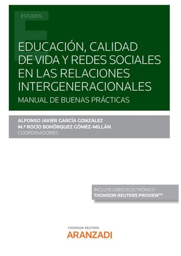 Educación, calidad de vida y redes sociales en las relaciones intergeneracionales (Papel + e-book): Manual de buenas prácticas