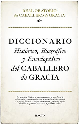 Diccionario histórico, biográfico y enciclopédico del Caballero de Gracia