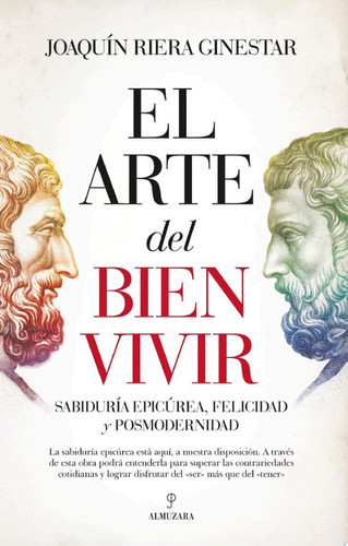 El arte del bien vivir Sabiduría epicúrea, felicidad y posmodernidad
