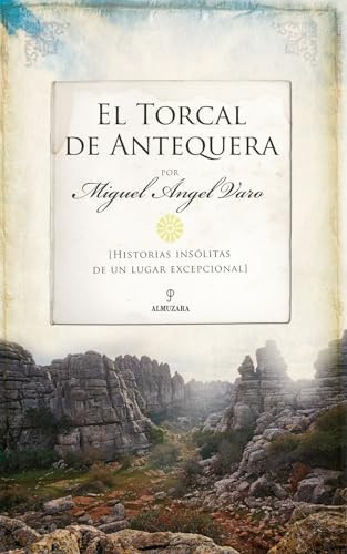 El Torcal de Antequera historias insólitas de un lugar excepcional