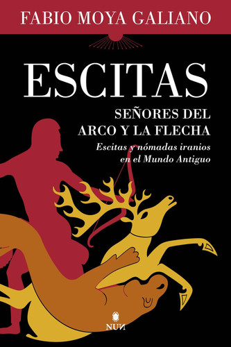 Escitas Señores del arco y la flecha. Escitas y nómadas iranios en el Mundo Antiguo