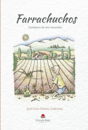 Farrachuchos: garabatos de mis recuerdos