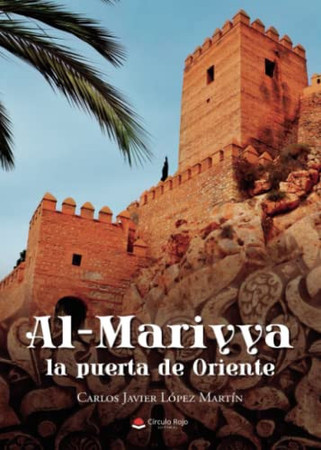 Al-Mariyya: la puerta de Oriente